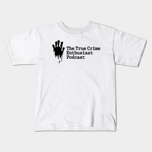 The True Crime Enthusiast Podcast Logo 2 Kids T-Shirt